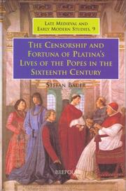 Cover of: The Censorship and Fortuna of Platina's 'Lives of the Popes' in the Sixteenth Century (Late Medieval and Early Modern Studies, vol. 9) by Stefan Bauer
