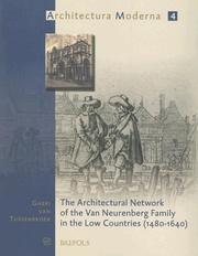 Cover of: The Architectural Network of the Van Neurenberg Family in the Low Countries (1480-1640) (Architectura Moderna) (Architectura Moderna) (Architectura Moderna) by G. Van Tussenbroek, G. Van Tussenbroek