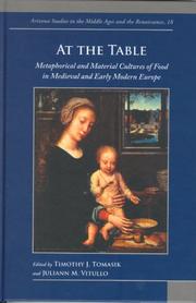 Cover of: At the Table: Metaphorical and Material Cultures of Food in Medieval and Early Modern Europe (Arizona Studies in the Middle Ages and Renaissance) (Arizona Studies in the Middle Ages and Renaissance)