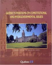 Cover of: Québec's positions on constitutional and intergovernmental issues: from 1936 to March 2001