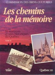Cover of: Les chemins de la mémoire: monuments et sites historiques du Québec