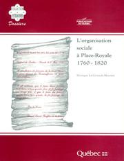 Cover of: L' organisation sociale à Place-Royale: 1760-1820