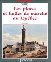 Les places et halles de marché au Québec by Yves Bergeron