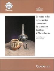 Cover of: Le verre et les terres cuites communes de la maison Perthuis à Place-Royale