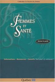 Cover of: Femmes et santé: suivez le guide, informations, ressources, conseils, tout pour s'y retrouver