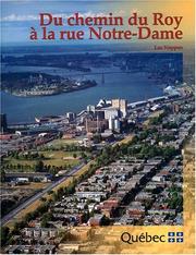 Cover of: Du chemin du Roy à la rue Notre-Dame: mémoires et destins d'un axe est-ouest à Montréal