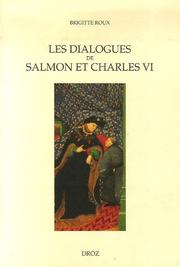 Les dialogues de Salmon et Charles VI by Brigitte Roux