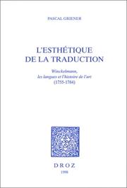 Cover of: L' esthétique de la traduction: Winckelmann, les langues et l'histoire de l'art, 1755-1784