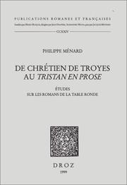 De Chrétien de Troyes au Tristan en prose by Philippe Ménard