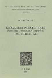 Cover of: Glossaire et index critiques des œuvres d'attribution certaine de Gautier de Coinci: Vie de sainte Cristine et Miracles de Nostre Dame