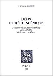 Cover of: Defis du recit scenique: Formes et enjeux du mode narratif dans le theatre de Beckett et de Duras (Histoire des idees et critique litteraire)