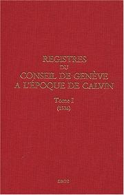 Registres du Conseil de Genève a l'époque de Calvin by Conseil de Genève.