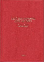 Cover of: Cité des hommes, cité de Dieu: travaux sur la littérature de la Renaissance en l'honneur de Daniel Ménager