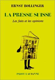 Cover of: La presse suisse: les faits et les opinions