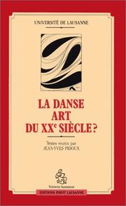 Cover of: La Danse, art du XXe siècle?: actes du colloque