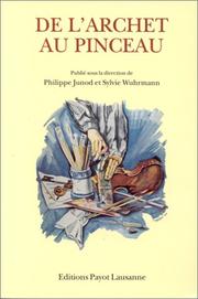 Cover of: De l'archet au pinceau by publié sous la direction de Philippe Junod et Sylvie Wuhrmann ; [les auteurs, Jean-François Antonioli ... et al.].