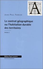 Cover of: Le contrat géographique, ou, L'habitation durable des territoires by Jean-Paul Ferrier