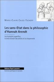 Cover of: Les Sans-Etat dans la philosophie d'Hannah Arendt by Marie-Claire Caloz-Tschopp