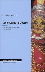 Cover of: Les feux de la déesse by Laurent Aubert