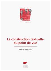 Cover of: La construction textuelle du point de vue