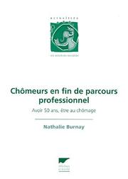 Cover of: Chômeurs en fin de parcours professionnel by Nathalie Burnay