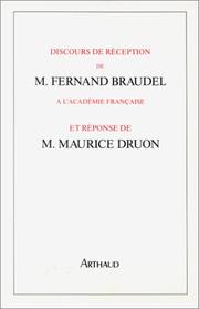 Discours de réception de M. Fernand Braudel à l'Académie française et réponse de M. Maurice Druon by Fernand Braudel