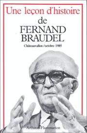 Cover of: Une leçon d'histoire de Fernand Braudel: Châteauvallon, Journées Fernand Braudel, 18, 19 et 20 octobre 1985.