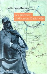 Cover of: Les itinéraires d'Alexandra David-Néel by Joëlle Désiré-Marchand