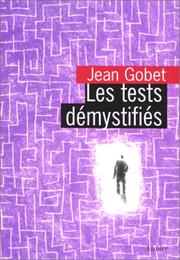 Cover of: Les tests démystifiés: manuel pratique pour comprendre, analyser, utiliser les tests