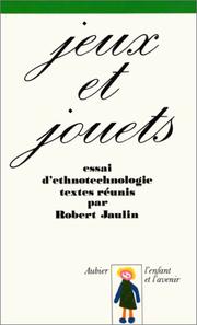 Cover of: Jeux et jouets by P. N. Denieul, Y. Grange, D. Dibié, R. Renaud ... [etc.] ; [textes réunis par] R. Jaulin.