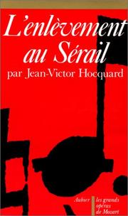 Cover of: L' enlèvement au Sérail =: Die Entführung aus dem Serail, précédé de Zaïde
