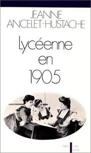 Cover of: Lycéenne en 1905 by Jeanne Ancelet-Hustache