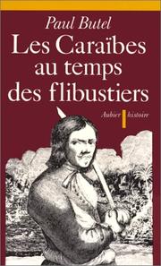 Cover of: Les Caraïbes au temps des flibustiers: XVIe-XVIIe siècles