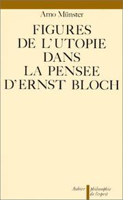 Cover of: Figures de l'utopie dans la pensée d'Ernst Bloch by Arno Münster