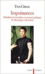 Cover of: Impuissances: défaillances masculines et pouvoir politique de Montaigne à Stendhal