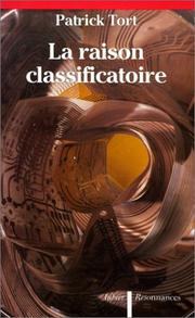 Cover of: La raison classificatoire by Patrick Tort