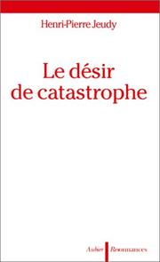 Cover of: Le désir de catastrophe by Henri Pierre Jeudy