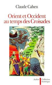 Cover of: Orient et Occident au temps des croisades by Claude Cahen