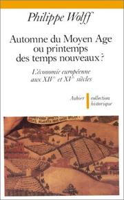 Cover of: Automne du Moyen Age, ou printemps des temps nouveaux? by Philippe Wolff