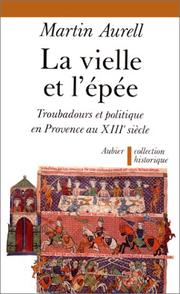 Cover of: La vielle et l'épée: troubadours et politique en Provence au XIIIe siècle