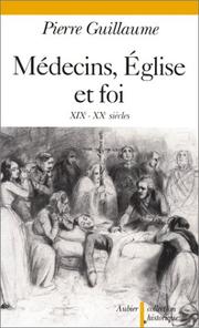 Cover of: Médecins, église et foi: depuis deux siècles