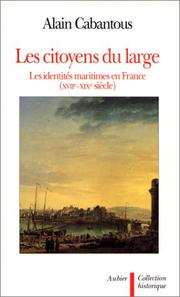 Cover of: Les citoyens du large: les identités maritimes en France, XVIIe-XIXe siècle