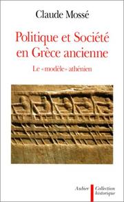 Cover of: Politique et societe en Grece ancienne: Le "modele" athenien (Collection historique)