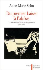 Cover of: Du premier baiser à l'alcôve by Anne-Marie Sohn