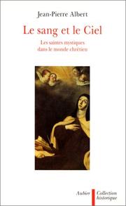 Cover of: Le sang et le Ciel: les saintes mystiques dans le monde chrétien
