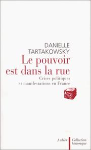 Cover of: Le pouvoir est dans la rue by Danielle Tartakowsky