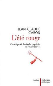 Cover of: L'Eté rouge : Chronique de la révolte populaire en France (1841)