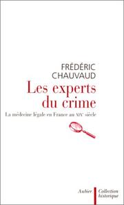 Cover of: Les experts du crime: la médecine légale en France au XIXe siècle