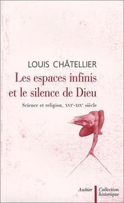 Cover of: Les espaces infinis et le silence de Dieu by Louis Châtellier