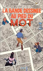 Cover of: La B.D. au pied du mot: Baudoin, Bignon, Bilal, Franquin, Jacobs, Loisel et Le Tendre, Loustal, Manara, Margerin, Taffin